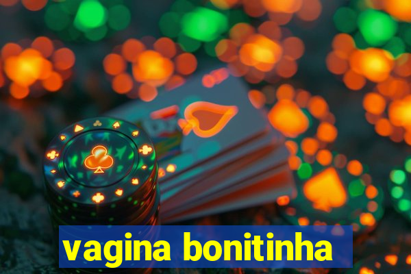 vagina bonitinha